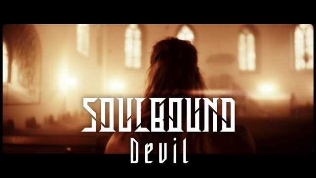Soulbound – Devil (Official Video)